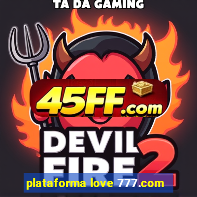 plataforma love 777.com